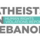 Atheists in Lebanon: Human Rights Violation Report